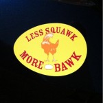 less squawk, more bawk